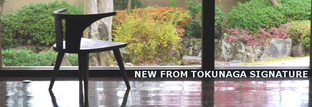 New from TOKUNAGA signature chairs